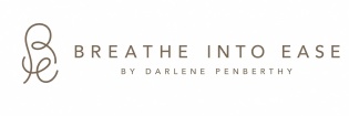 Breathe Into Ease 
by Darlene Penberthy
