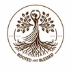 Rooted and Blessed