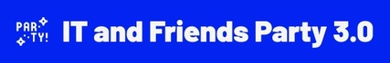 IT and Friends Party 3.0
