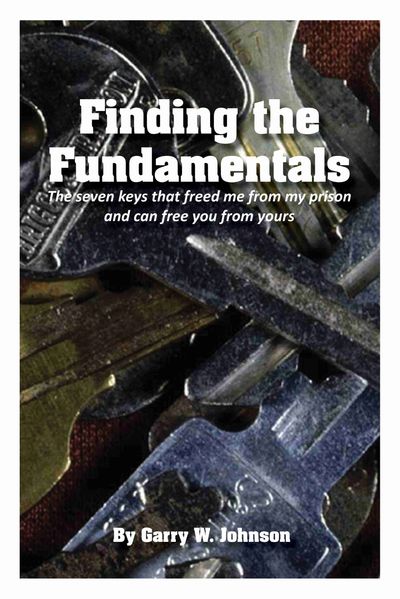Book Cover image of Finding the Fundamentals, By Garry W. Johnson © December 2021