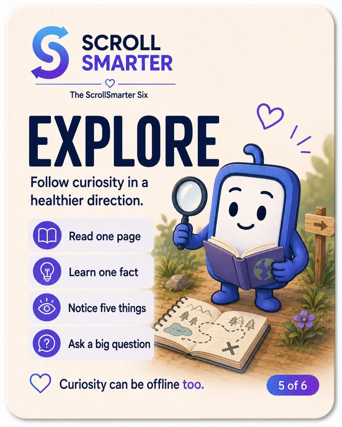 Explore curiosity offline by reading, learning, noticing, and asking.