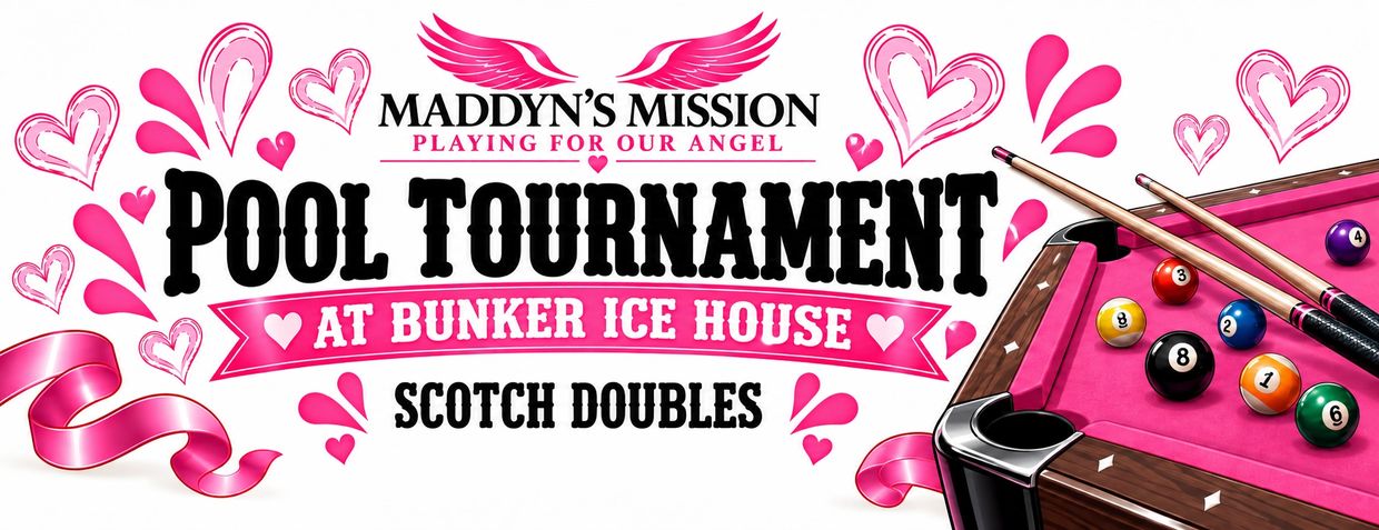 Maddyn's Mission Pool Tournament at Bunker Ice House for Scotch Doubles.