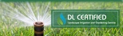 DL CERTIFIED LANDSCAPE IRRIGATION