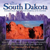 The Spirit of South Dakota audio CD. Music for Inspiration. Mount Rushmore, Badlands National Park.
