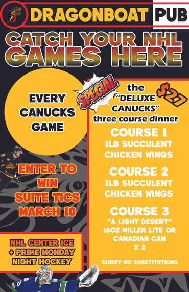 Canucks game deals and prizes. 1/2 price wings and 4.50 16oz Miller Lite Enter to win suite tickets