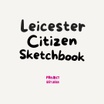 The Leicester Citizen Sketchbook Project
