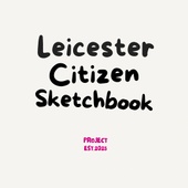 The Leicester Citizen Sketchbook Project