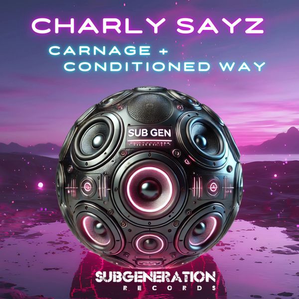 Charly Sayz - Carnage + Conditioned Way cover art