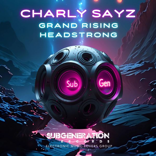 Charly Sayz - Grand Rising + Headstrong cover art