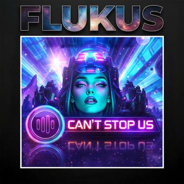 Flukus - Can't Stop Us cover art