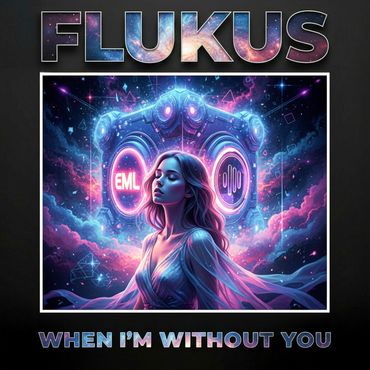 Flukus - When Im Without You cover art