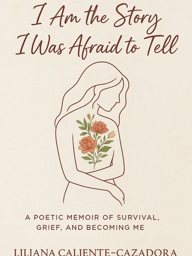 Liliana Caliente-Cazadora
I Am the Story I was Afraid to Tell
Nudous Publishing
poetry
poet