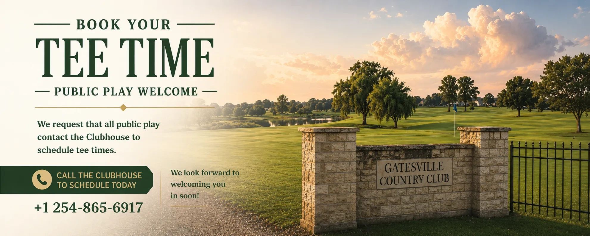 Public Play Welcome Please call the Clubhouse to reserve a tee time. Gatesville Country Club