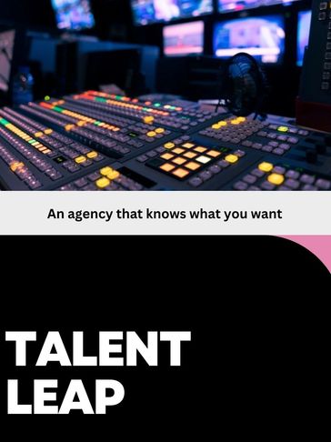 A talent agency that know what you want.