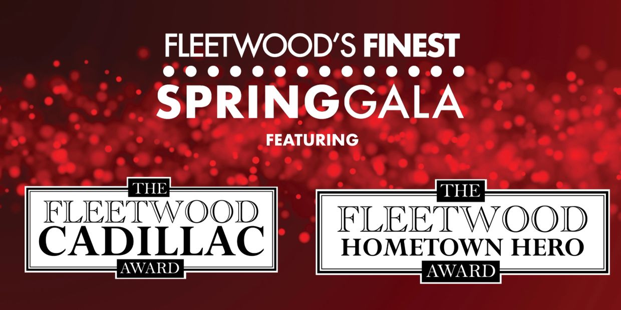 Fleetwood's Finest Spring Gala featuring Cadillac and Hometown Hero awards.