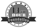 The 14th Hour Foundation is dedicated to honoring and supporting individuals and their families who 