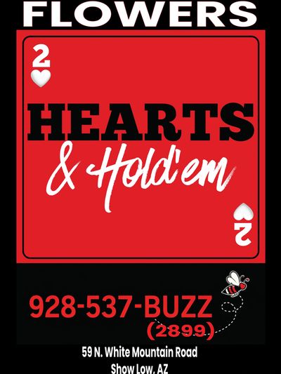 Hearts & Hold’em Flowers — Show Low, AZ
