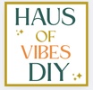 Haus of Vibes DIY