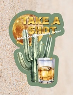Take A Shot 
Traveling Spirits 
