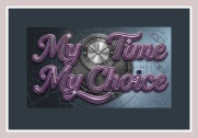 My Time, My Choice