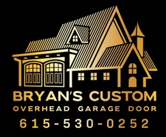 Bryan's Custom Overhead Garage Door 615-530-0252