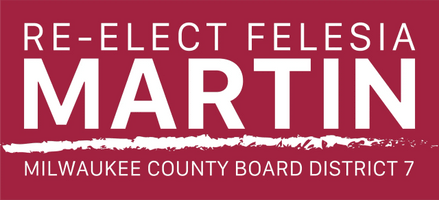 Re-Elect Felesia Martin, Milwaukee County Supervisor District 7