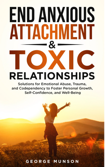 A book cover about ending anxious attachment and toxic relationships for personal growth.