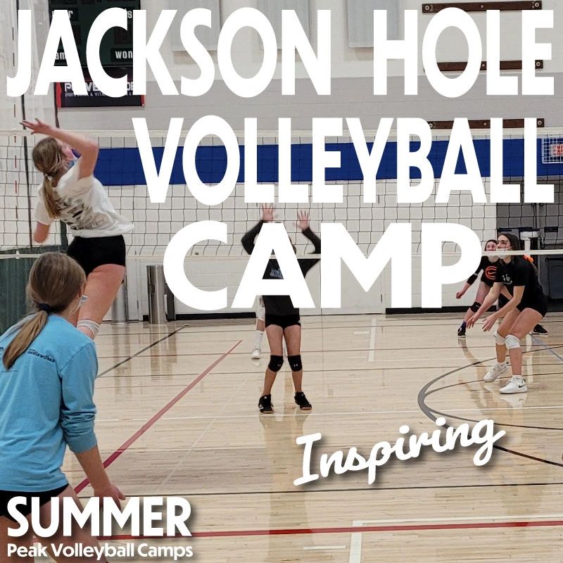 Jackson Hole Volleyball Camp in Jackson Wyoming July 1517, 2024