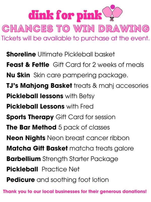 Dink for Pink chances to win raffle with various local business prizes.