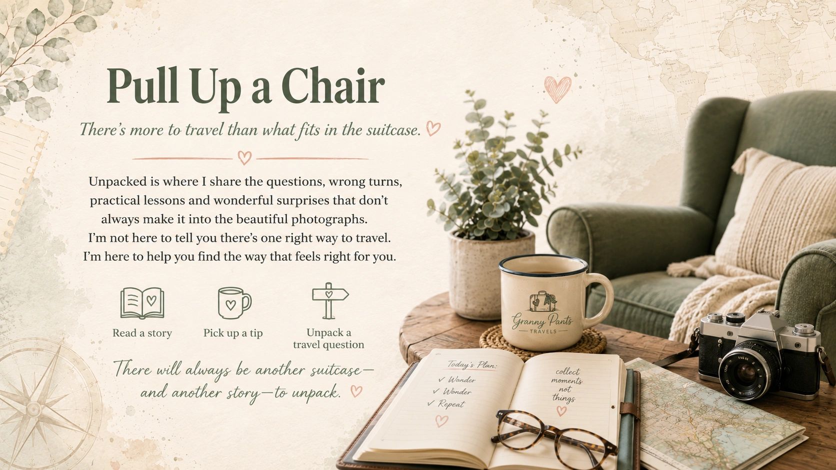 Granny Pants Unpacked travel scene with a journal, glasses, branded mug and map beside an invitation to pull up a chair.