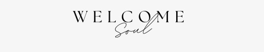 Welcome Soul