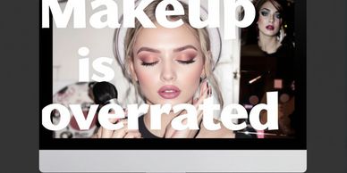 Computer screen displaying a makeup tutorial with 'Makeup is overrated' text.