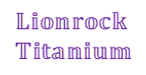 LionRock Titanium