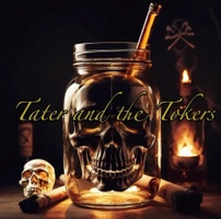 Tater and the Tokers