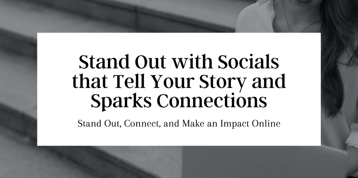 Stand out with social media that tell your story and sparks connections