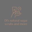 DI's natural sugar scrubs and more