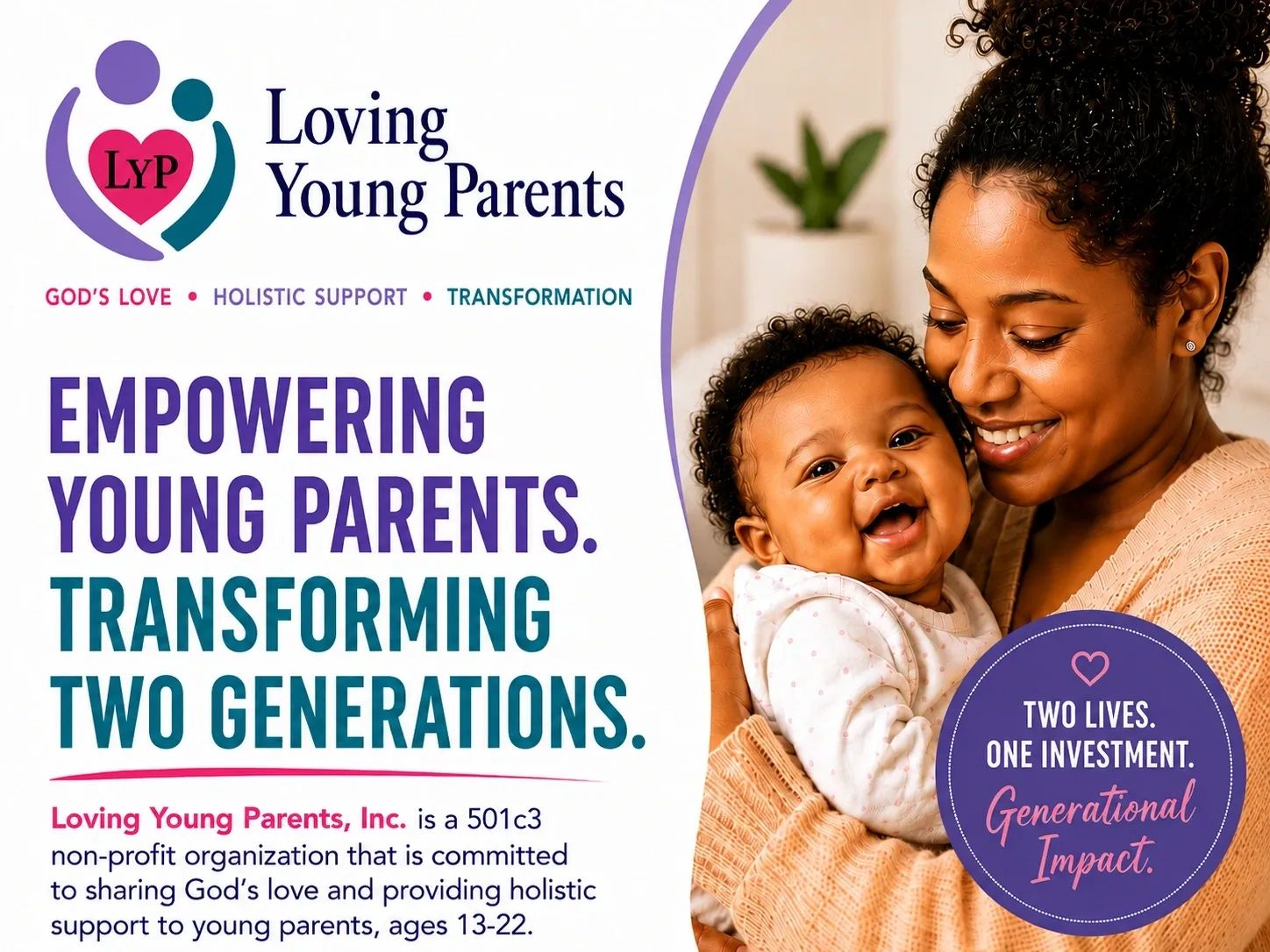 For more information, please send an email to: reginagail@lovingyoungparents.org.