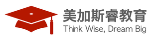 美加斯睿教育  Think Wise, Dream Big