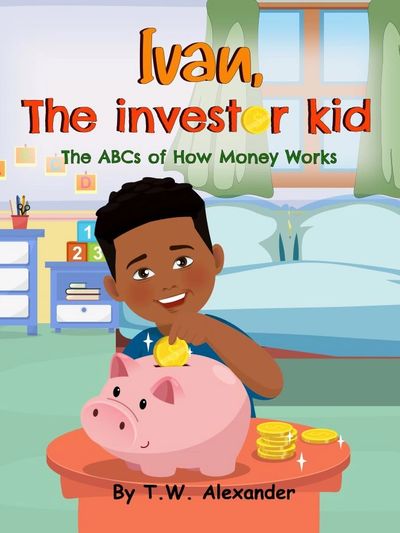 Ivan, the Investor Kid: The ABCs of How Money Works. 
