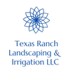 Texas Ranch Landscaping LLC