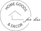 Home Goods & Decor For Less