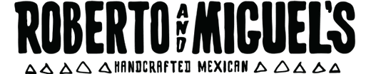 Robert & Miguel's Handcrafted Mexican