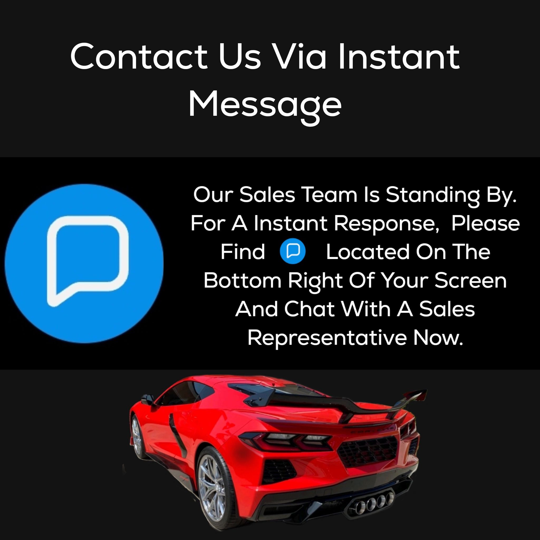 Instant message LeMans Edition with any C8 exhaust questions you may have.