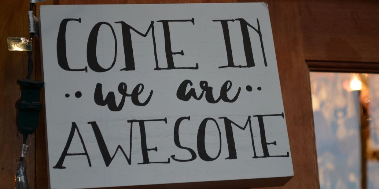 Come in, we are awesome sign