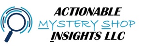 Actionable Mystery Shop Insights, LLC 
