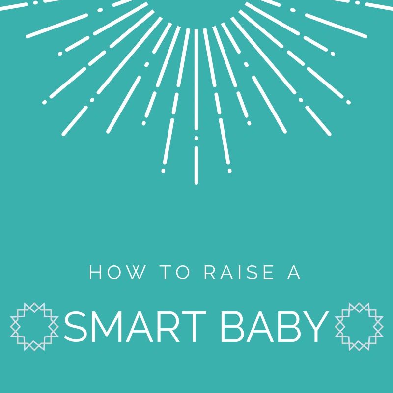How to Raise A Smart Baby