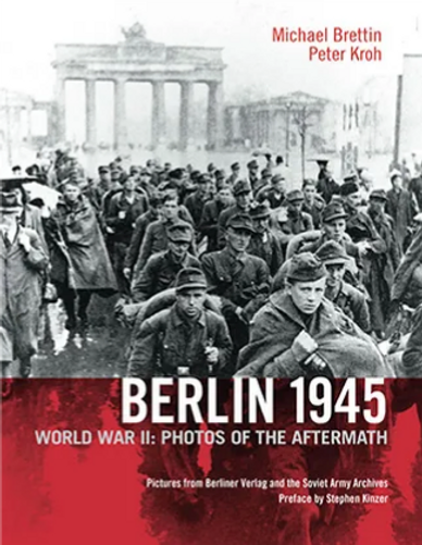 Berlin 1945: World War II is over in Europe