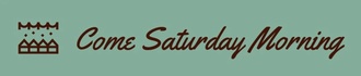 Come Saturday Morning