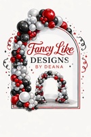 Fancy Like Designs by Deana