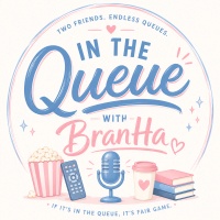 In the Queue with BranHa